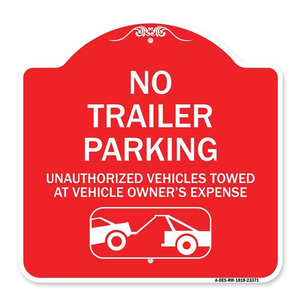 Signmission Parking Restriction No Trailer Parking Unauthorized Vehicles Towed at Owner Expense, RW-1818-23371 A-DES-RW-1818-23371 - main